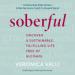 Soberful: Uncover a Sustainable, Fulfilling Life Free of Alcohol