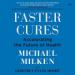 Faster Cures: Accelerating the Future of Health