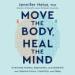 Move the Body, Heal the Mind