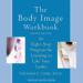 The Body Image Workbook