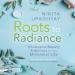 Roots to Radiance