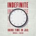 Indefinite: Doing Time in Jail