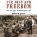 For Jobs and Freedom: Race and Labor in America Since 1865