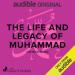 The Life and Legacy of Muhammad