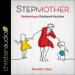 Stepmother: Redeeming a Disdained Vocation