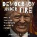 Democracy Under Fire