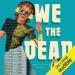 We the Dead: Preserving Data at the End of the World