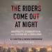 The Riders Come Out at Night