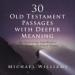 30 Old Testament Passages with Deeper Meaning