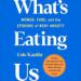 What's Eating Us