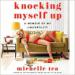 Knocking Myself Up: A Memoir of My (In)Fertility