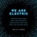 We Are Electric