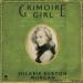 Grimoire Girl: A Memoir of Magic and Mischief