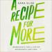 A Recipe for More