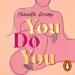 You Do You: The Inspirational Guide to Getting the Life You Want