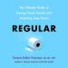 Regular: The Ultimate Guide to Taming Unruly Bowels