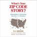 What's Your Zip Code Story?