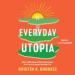 Everyday Utopia