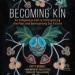 Becoming Kin