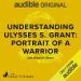 Understanding Ulysses S. Grant