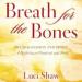 Breath for the Bones: Art, Imagination and Spirit