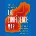 The Confidence Map: Charting a Path from Chaos to Clarity