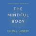 The Mindful Body: Thinking Our Way to Chronic Health