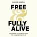 Free and Fully Alive