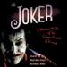 The Joker: A Serious Study of the Clown Prince of Crime