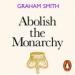 Abolish the Monarchy: Why We Should and How We Will