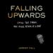 Falling Upwards