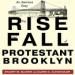The Rise and Fall of Protestant Brooklyn