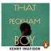 That Peckham Boy: Growing Up, Getting Out and Giving Back