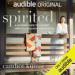 Spirited: A Modern Guide to Ancient Spiritual Wellness & Wisdom