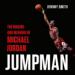 Jumpman: The Making and Meaning of Michael Jordan