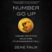 Number Go Up: Inside Crypto's Wild Rise and Staggering Fall