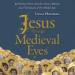 Jesus through Medieval Eyes