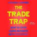 The Trade Trap: How to Stop Doing Business with Dictators