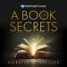 A Book of Secrets: Studies in the Art of Self-Control