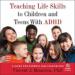 Teaching Life Skills to Children and Teens with ADHD