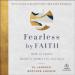 Fearless by Faith: How to Fight Today's Spiritual Battles