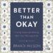 Better than Okay