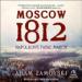 Moscow 1812: Napoleon's Fatal March