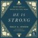 He Is Strong: Devotions for When You Feel Weak