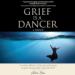 Grief Is a Dancer