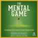 The Mental Game: Winning the War Within Your Mind