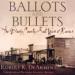 Ballots and Bullets: The Bloody County Seat Wars of Kansas