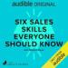 Six Sales Skills Everyone Should Know