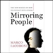 Mirroring People: The New Science of How We Connect with Others