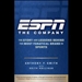 ESPN: The Company: The Story and Lessons Behind the Most Fanatical Brand in Sports
